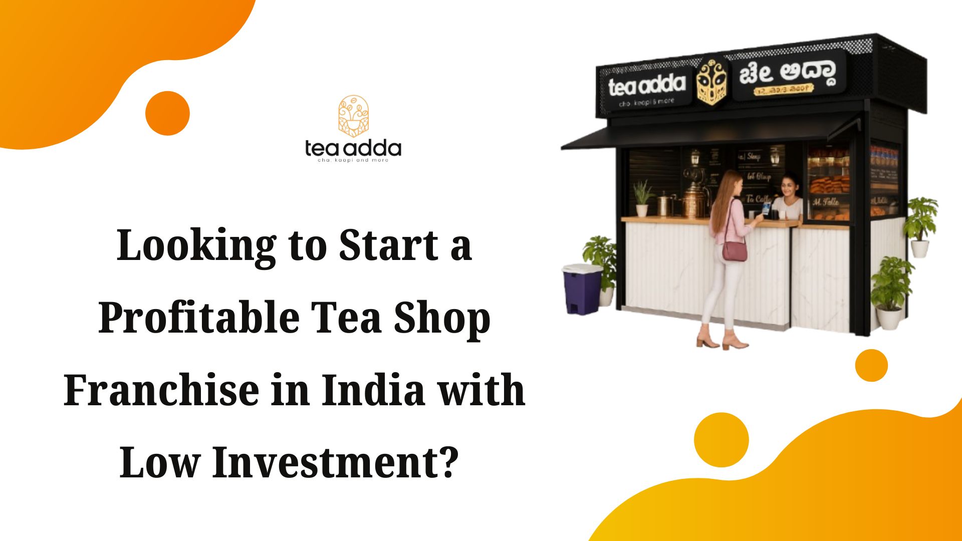 Looking to Start a Profitable Tea Shop Franchise in India with Low Investment?