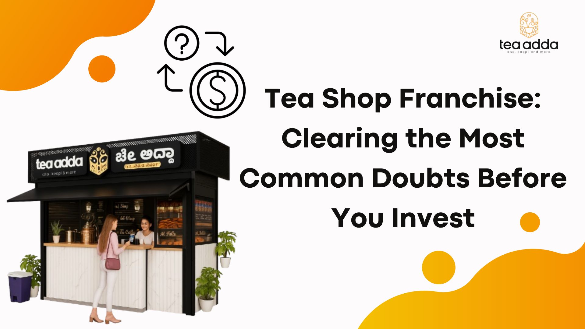 Tea Shop Franchise Clearing the Most Common Doubts Before You Invest
