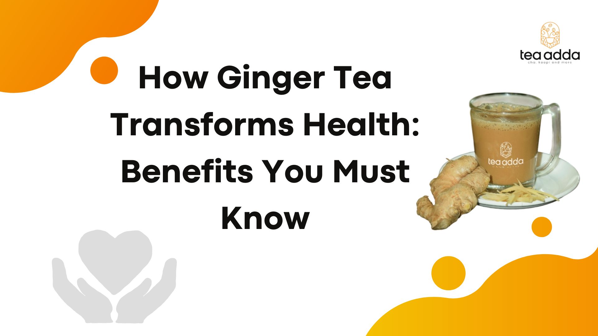 How Ginger Tea Transforms Health: Benefits You Must Know