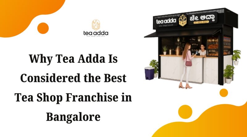 best tea shop franchise in Bangalore