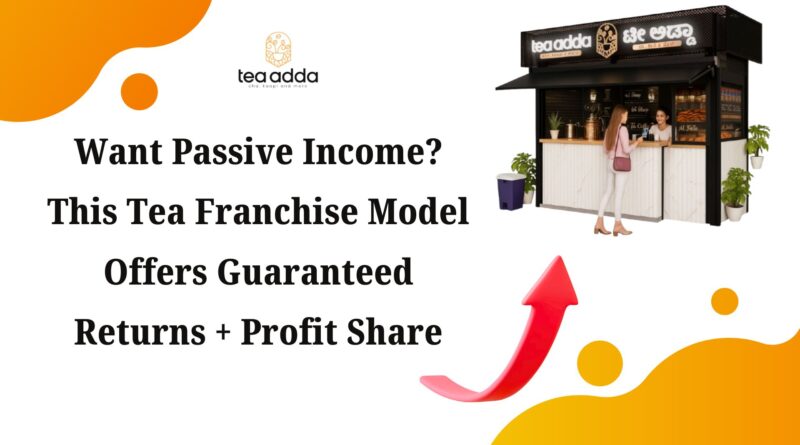 Want Passive Income? This Tea Franchise Model Offers Guaranteed Returns + Profit Share