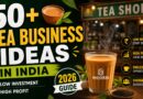 50+ Tea Business Ideas in India (Low Investment & High Profit) [2026 Guide]