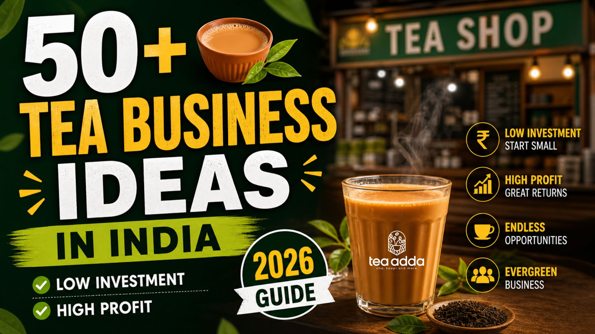 50+ Tea Business Ideas in India (Low Investment & High Profit) [2026 Guide]
