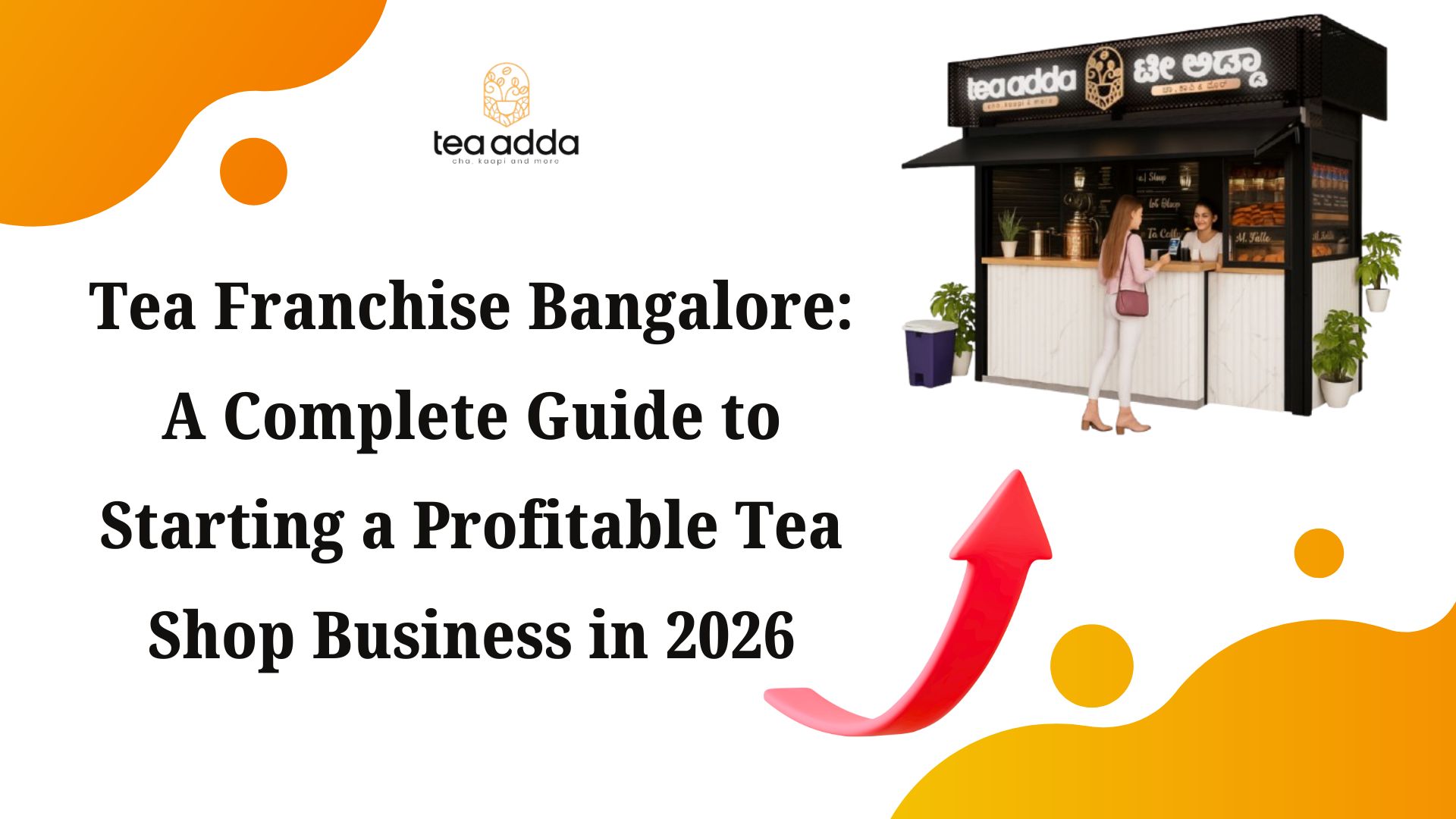 Tea Franchise Bangalore: A Complete Guide to Starting a Profitable Tea Shop Business in 2026